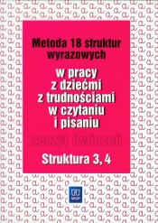Metoda 18 struktur wyrazowych w pracy z dziećmi z trudnościami w czytaniu i pisaniu Zeszyt ćwiczeń