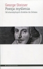 Poezja myślenia - George Steiner
