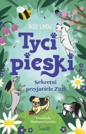 Sekretni przyjaciele Zuzi Tycipieski Tom 1 - Rose Lihou