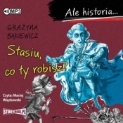 Ale historia... Stasiu, co ty robisz? - Grażyna Bąkiewicz