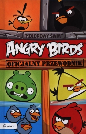 Angry Birds Oficjalny przewodnik Kolorowy świat (Uszkodzona okładka)