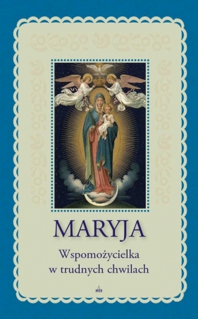 Maryja Wspomożycielka w trudnych chwilach - Marianne Lorraine Trouve