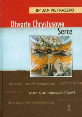 Otwarte Chrystusowe Serce - Pietraszko Jan