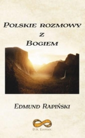 Polskie rozmowy z Bogiem - Rapiński Edmund