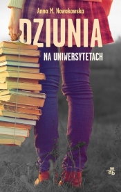 Dziunia na uniwersytetach - Nowakowska Anna Maria