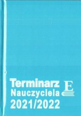 Terminarzy Nauczyciela 2021/2022 TW - Opracowanie zbiorowe