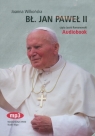 Błogosławiony Jan Paweł II
	 (Audiobook)  Wilkońska Joanna