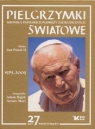 Pielgrzymki Światowe Kronika papieskich podróży zagranicznych 1979-2004