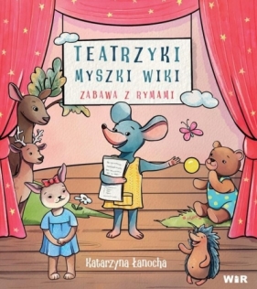 Teatrzyki myszki Wiki. Zabawa z rymami - Łanocha Katarzyna, Angelika Zając