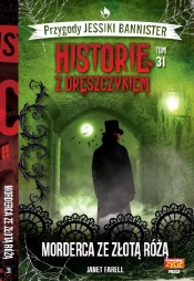 Przygody Jessiki Bannister. Historie z dreszczykiem. Tom 31. Morderca ze złotą różą - Janet Farell