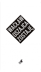 zostaję - Wacław Oszajca