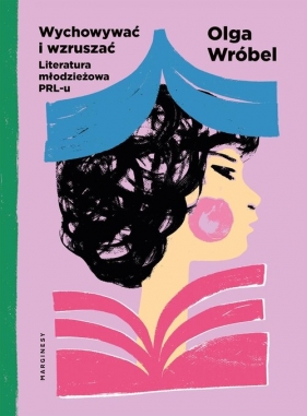 Wychowywać i wzruszać - Olga Wróbel