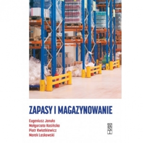 Zapasy i magazynowanie - Eugeniusz Januła, Małgorzata Kasińska, Piotr Kwiatkiewicz, Marek Laskowski
