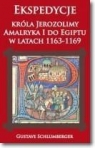 Ekspedycje króla Jerozolimy Amalryka I do Egiptu w latach 1163-1169  Gustave Schlumberger