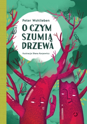 O czym szumią drzewa - Peter Wohlleben