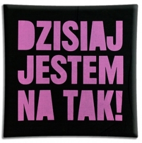 Poduszka Good Idea - Jestem na tak