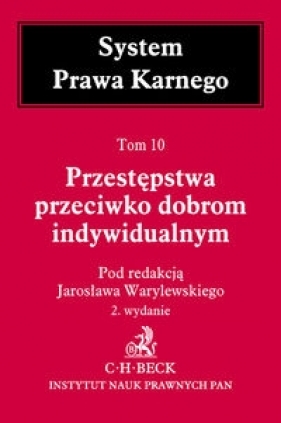 Przestępstwa przeciwko dobrom indywidualnym Tom 10