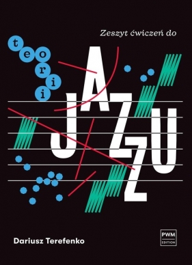 Zeszyt ćwiczeń do teorii jazzu - Terefenko Dariusz