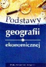 Podstawy geografii ekonomicznej  Wrona Jerzy (redakcja)