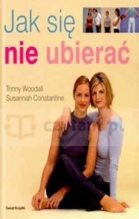 Jak się nie ubierać - Woodall Trinny, Constantine Susannah