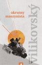 Okrutny maszynista - Pavel Vilikovský