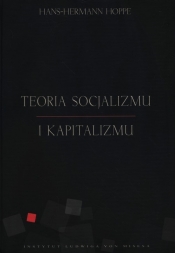 Teoria socjalizmu i kapitalizmu - Hans-Hermann Hoppe