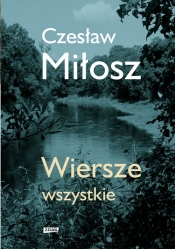 Wiersze wszystkie - Czesław Miłosz