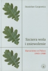 Szczera wola i zniewolenie Harcerstwo w Polsce 1945-1980 Czopowicz Stanisław