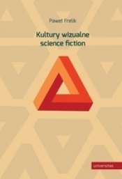 Kultury wizualne science fiction - Paweł Frelik