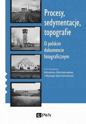 Procesy sedymentacje topografie - Michałowska Marianna, Szymanowicz Maciej