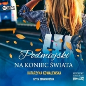 Podmiejski na koniec świata Audiobook - Kowalewska Katarzyna