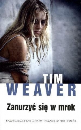Zanurzyć się w mrok - Tim Weaver