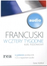 Francuski w cztery tygodnie Kurs podstawowy audio