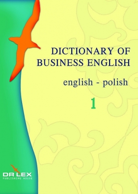 Dictionary of Business English English-Polish - Kapusta Piotr, Chowaniec Magdalena