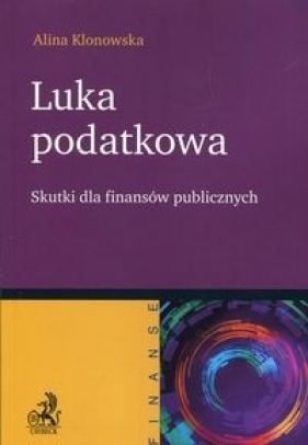 Luka podatkowa Skutki dla finansów publicznych - Klonowska Alina