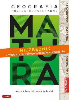 Matura. Geografia Niezbędnik - mapy, przekroje geologiczne, obliczenia - Agata Adamczak, Anna Kodyniak