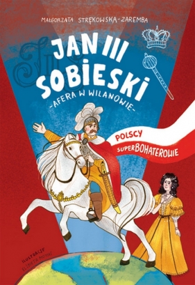 Jan III Sobieski Polscy superbohaterowie