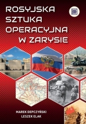Rosyjska sztuka operacyjna w zarysie - Leszek Elak, Marek Depczyński