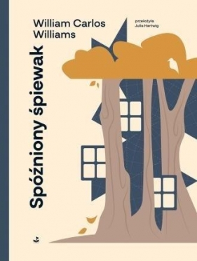 Spóźniony śpiewak - William Carlos Williams