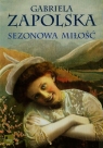 Sezonowa miłość  Zapolska Gabriela