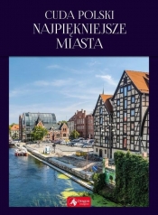 Cuda Polski Najpiękniejsze miasta