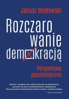 Rozczarowanie demokracją - Reykowski Janusz