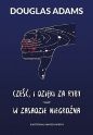 Autostopem / Cześć i dzięki / Życie, wszechświat... - Douglas Adams