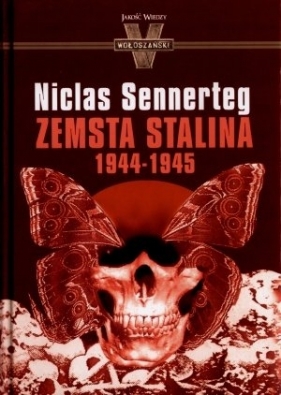 Wojna. Miłość. Zdrada/Zemsta Stalina 1944-1945. Pakiet 2 książek - Bogusław Wołoszański, Niclas Sennerteg