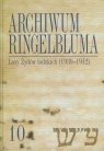 Archiwum Ringelbluma Tom 10 Losy Żydów łódzkich (1939-1942)