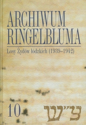 Archiwum Ringelbluma Tom 10 - <br />