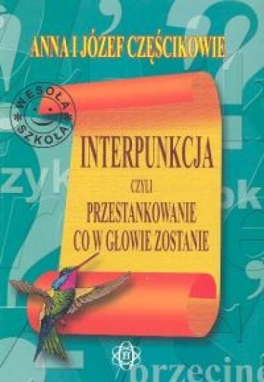 Interpunkcja czyli przystankowanie co w głowie zostanie