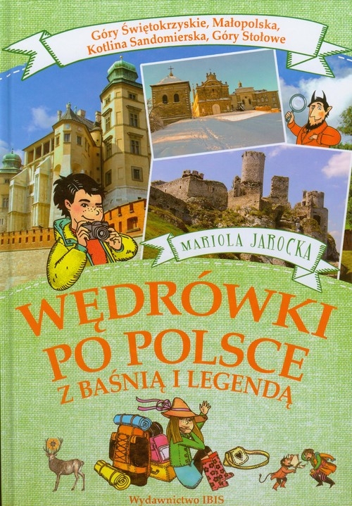 Wędrówki po Polsce z baśnią i legendą