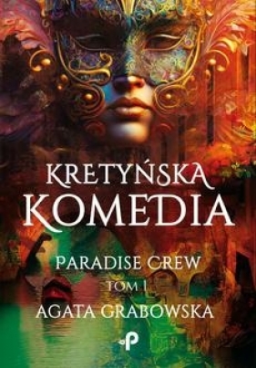 Kretyńska komedia. Paradise Crew - Grabowska Agata
