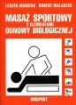 Masaż sportowy z elementami odnowy biologicznej - Leszek Magiera, Robert Walaszek